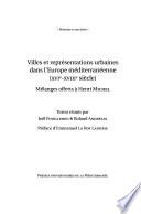 Villes et réprésentations urbaines dans l'Europe méditerranéenne
