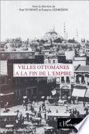 Villes ottomanes à la fin de l'Empire