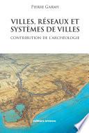 Villes, réseaux et systèmes de villes