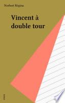 Vincent à double tour
