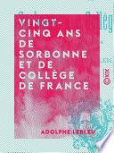 Vingt-cinq ans de Sorbonne et de Collège de France