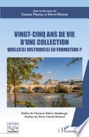 Vingt cinq ans de vie d'une collection