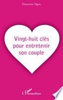 Vingt-huit clés pour entretenir son couple