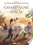 Vinifera - La Guerre Champagne contre Tokay