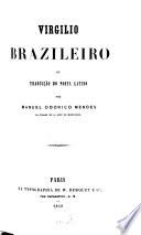 Virgilio Brazileiro ou traduccão do poeta latino por Manuel Odorico Mendes