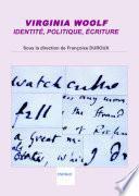 Virginia Woolf : identité, politique, écriture