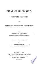 Vital Christianity: essays and discourses on the religions of man and the religion of God. Translated from the “Discours sur quelques sujets religieux” and from the “Nouveaux Discours,” etc. , with an introduction by R. Turnbull