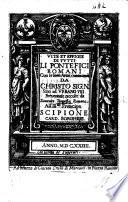 Vite et Effigie di tutti li Pontefici Romani, con le loro Armi, cominciando da Christo Sig. N. sino ad Urbano VIII., etc