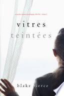 Vitres Teintées (Un mystère suspense psychologique Chloé Fine – Volume 6)