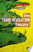 Vive l'AGRO-RÉVOLUTION française !