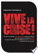Vive la crise ! ou l'art de répéter (inlassablement) dans les médias qu'il est urgent de réformer (e
