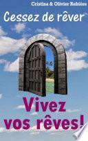 Vivez vos reves !