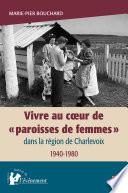 Vivre au cœur de « paroisses de femmes » dans la région de Charlevoix, 1940-1980