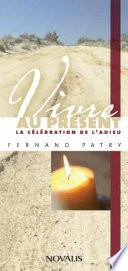 Vivre au présent la célébration de l'adieu