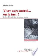Vivre avec autrui... ou le tuer !