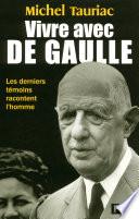 Vivre avec De Gaulle
