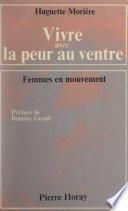 Vivre avec la peur au ventre