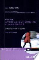 Vivre avec le syndrome d'Asperger; un handicap invisible au quotidien