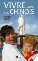 Vivre avec les chinois - Un Français dans l'Empire rouge