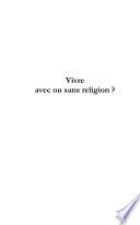 Vivre avec ou sans religion