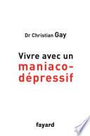 Vivre avec un maniaco-dépressif