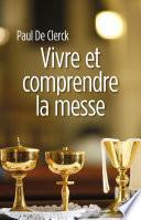 Vivre et comprendre la messe