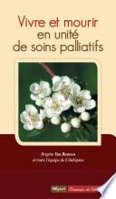 Vivre et mourir en unité de soins palliatifs
