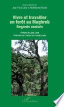 Vivre et travailler en forêt au Maghreb
