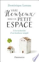 Vivre heureux dans un petit espace. À la recherche d'un bonheur simple