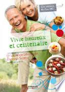 Vivre heureux et centenaire