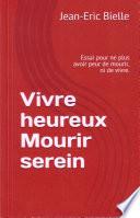 VIVRE HEUREUX MOURIR SEREIN