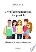 Vivre l'école autrement, c'est possible