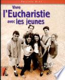Vivre l'Eucharistie avec les jeunes