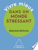 Vivre mieux dans un monde stressant