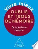 Vivre mieux. Oublis et trous de mémoire