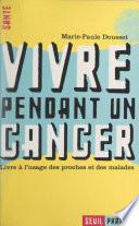 Vivre pendant un cancer