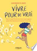 Vivre pour de vrai !