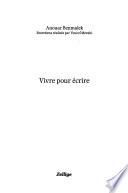 Vivre pour écrire