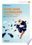 Vivre sans culpabiliser