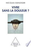 Vivre sans la douleur ?