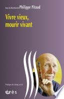 Vivre vieux, mourir vivant
