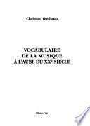Vocabulaire de la musique a l'aube du XXe siecle