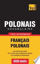 Vocabulaire Français-Polonais Pour L'Autoformation - 9000 Mots