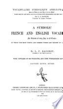 Vocabulaire symbolique anglo-français. A symbolic French and English vocabulary
