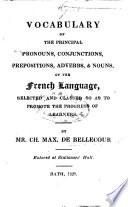 Vocabulary of the Principal Pronouns, Conjunctions, Prepositions, Adverbs, and Nouns of the French Language, etc