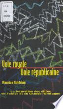 Voie royale voie républicaine : formation des élites en France et en Grande-Bretagne