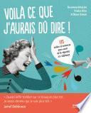 Voilà ce que j'aurais dû dire !