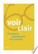 Voir clair ou comment abandonner ses lunettes