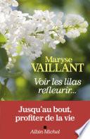 Voir les lilas refleurir...