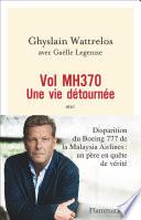 Vol MH370. Une vie détournée